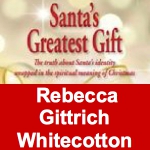 Santa's Greatest Gift by Rebecca Gittrich Whitecotton