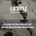 A Look at the History of Unity Worldwide Ministries