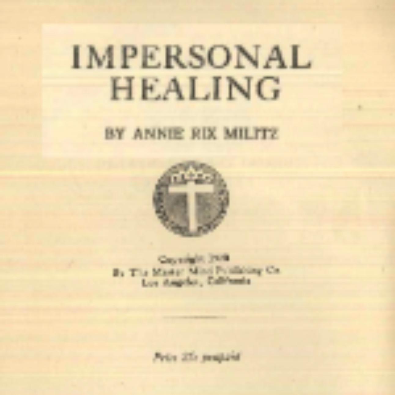 Annie Rix Militz — Impersonal Healing