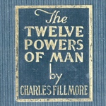 Charles Fillmore Twelve Powers of Man