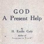 Emilie Cady God A Present Help - 1912 Edition (Text)