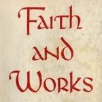 Faith and Works by Helen Zagat