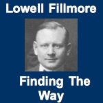 Lowell Fillmore: Finding the Way (Audio)