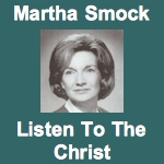 Martha Smock Listen To The Christ