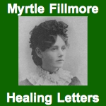 Myrtle Fillmore's Healing Letters